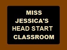 miss jessic's
                headstart classroom